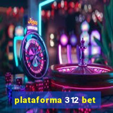 plataforma 312 bet